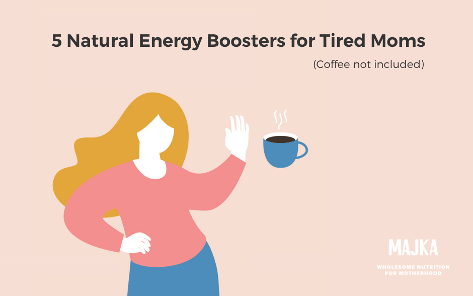 5 Energy Boosters for Tired Moms (coffee not included!)