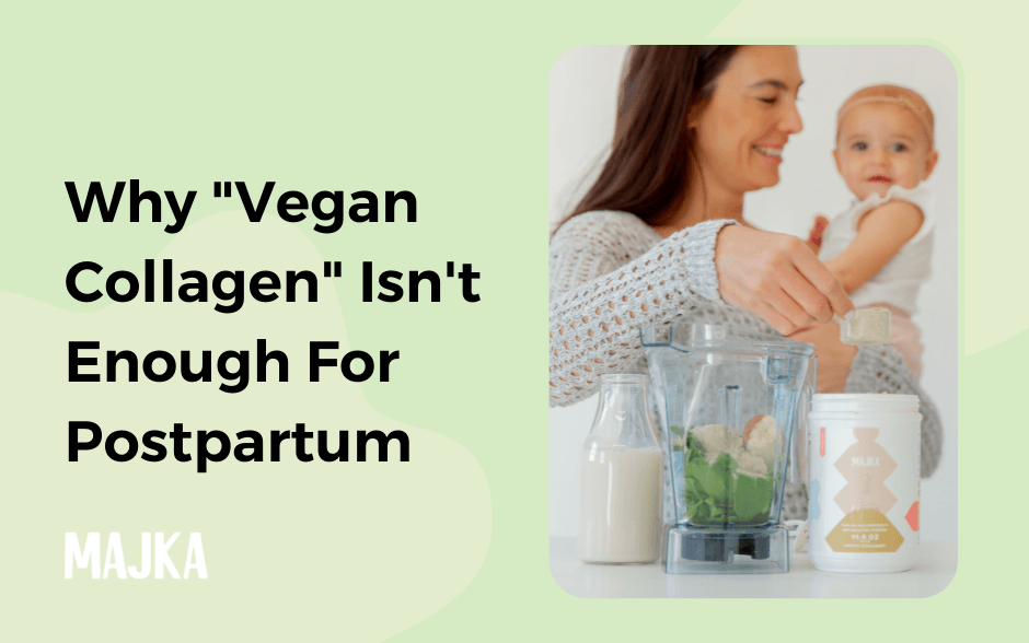 Why Vegan Collagen Isn't Enough For Postpartum